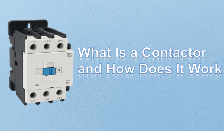 What Is a Contactor and How Does It Work in Circuit Control?